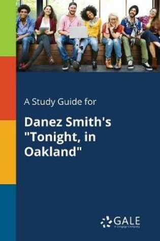 Cover of A Study Guide for Danez Smith's Tonight, in Oakland