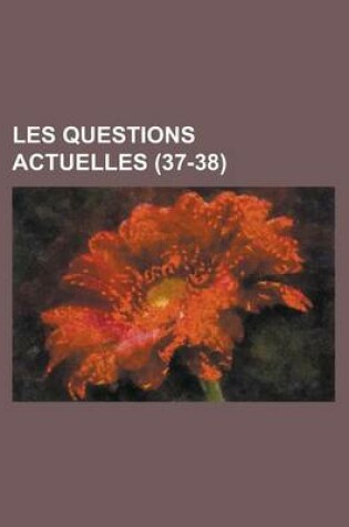 Cover of Les Questions Actuelles (37-38)