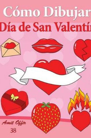 Cover of Cómo Dibujar - Día de San Valentín