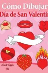 Book cover for Cómo Dibujar - Día de San Valentín