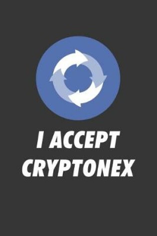 Cover of I Accept Cryptonex Notebook