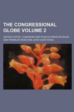 Cover of The Congressional Globe Volume 2