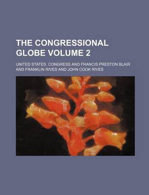 Book cover for The Congressional Globe Volume 2