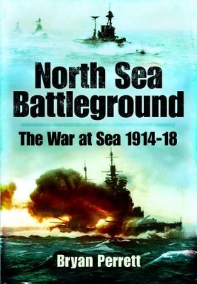 Book cover for North Sea Battleground: the War and Sea 1914-1918