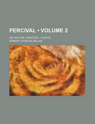 Book cover for Percival (Volume 2); Or, Nature Vindicted a Novel