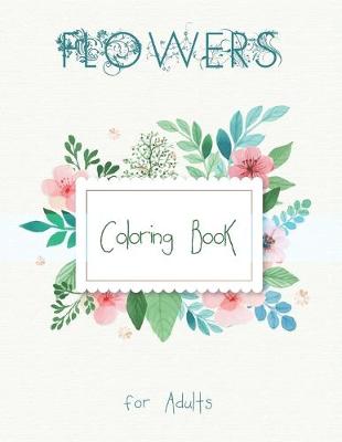 Book cover for Flowers Coloring Book for Adults