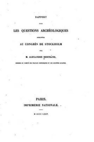 Cover of Rapport sur les questions archeologiques discutees au congres de Stockholm