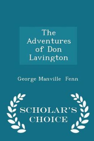 Cover of The Adventures of Don Lavington - Scholar's Choice Edition
