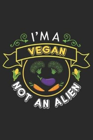 Cover of I'm a vegan not an alien