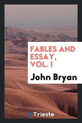 Book cover for Fables and Essay, Vol. I