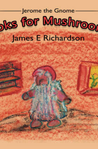 Cover of Jerome the Gnome Looks for Mushrooms