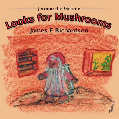 Book cover for Jerome the Gnome Looks for Mushrooms