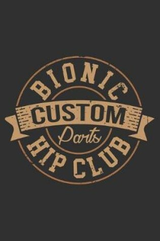 Cover of Bionic Hip Club Custom Parts