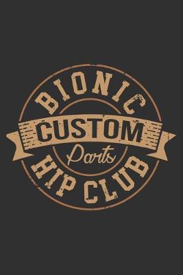 Book cover for Bionic Hip Club Custom Parts