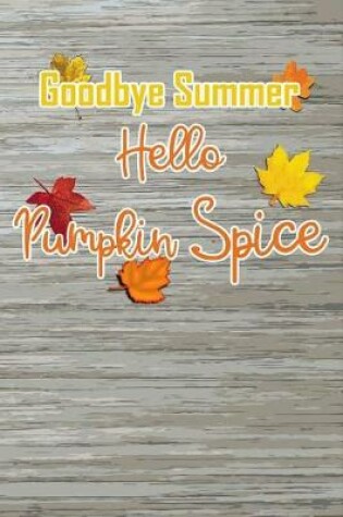 Cover of Goodbye Summer, Hello Pumpkin Spice