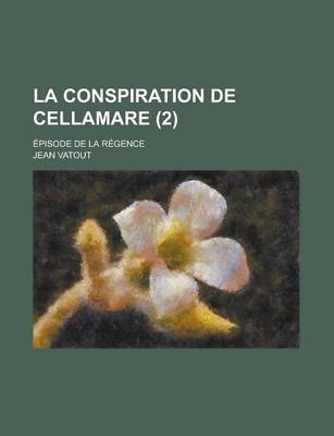 Book cover for La Conspiration de Cellamare; Episode de La Regence (2)