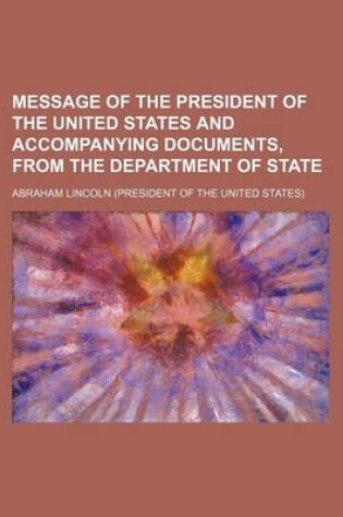 Cover of Message of the President of the United States and Accompanying Documents, from the Department of State