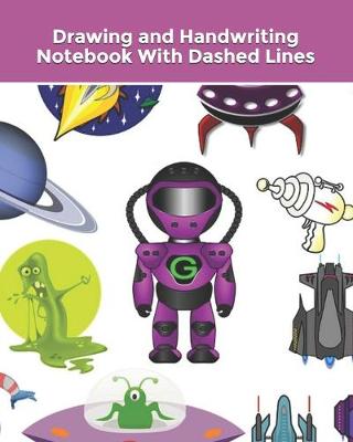 Book cover for Drawing and Handwriting Notebook With Dashed Lines