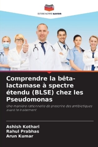 Cover of Comprendre la b�ta-lactamase � spectre �tendu (BLSE) chez les Pseudomonas