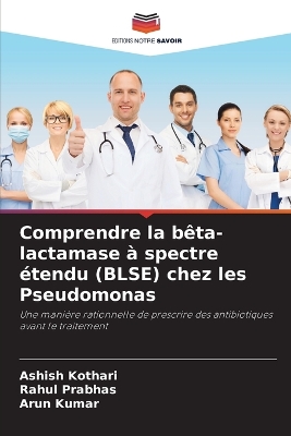 Book cover for Comprendre la b�ta-lactamase � spectre �tendu (BLSE) chez les Pseudomonas