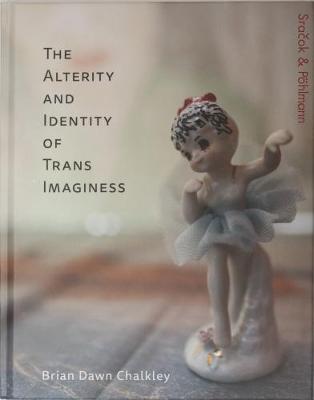 Book cover for The Alterity and Identity of Tran Imaginess