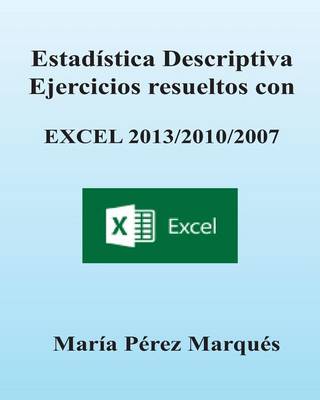 Book cover for Estadistica Descriptiva. Ejercicios Resueltos Con Excel 2013/2010/2007