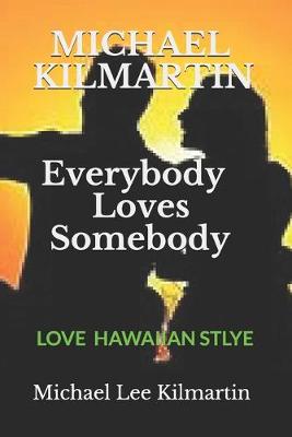 Book cover for MICHAEL KILMARTIN Everybody Loves Somebody