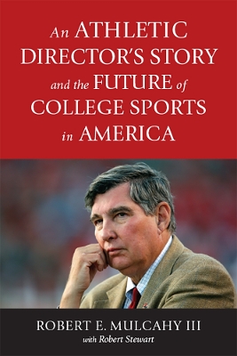 Cover of An Athletic Director's Story and the Future of College Sports in America