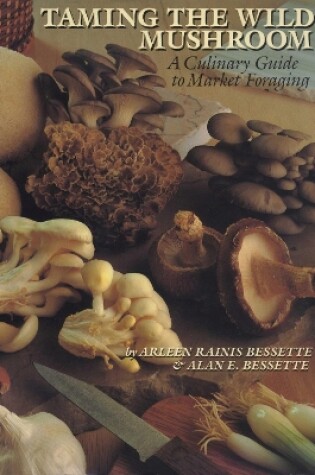 Cover of Taming the Wild Mushroom