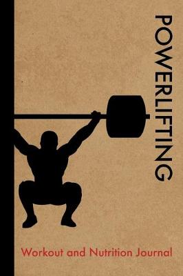 Book cover for Powerlifting Workout and Nutrition Journal