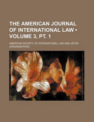 Book cover for The American Journal of International Law Volume 3, PT. 1