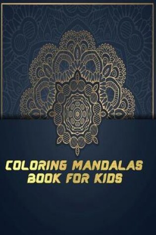 Cover of Colouring Mandalas Book For Kids