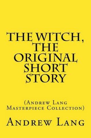 Cover of The Witch, the Original Short Story