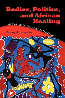 Book cover for Bodies, Politics, and African Healing