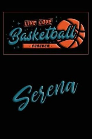 Cover of Live Love Basketball Forever Serena