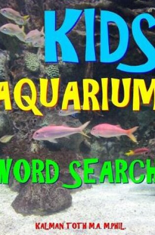 Cover of Kids Aquarium Word Search