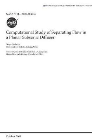 Cover of Computational Study of Separating Flow in a Planar Subsonic Diffuser