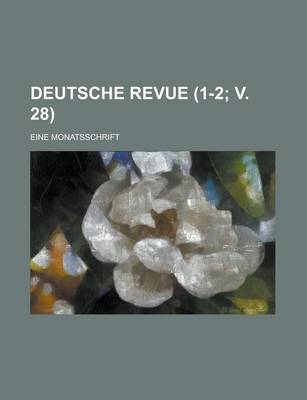 Book cover for Deutsche Revue; Eine Monatsschrift (1-2; V. 28 )