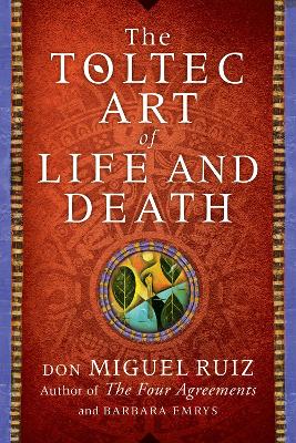 Book cover for The Toltec Art of Life and Death