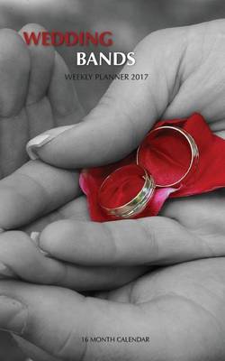 Book cover for Wedding Bands Weekly Planner 2017