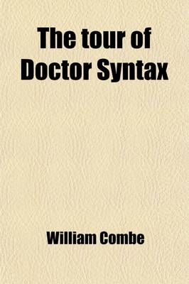 Book cover for The Tour of Doctor Syntax; In Search of the Picturesque, a Poem