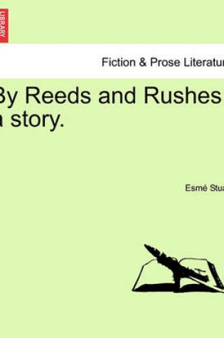 Cover of By Reeds and Rushes