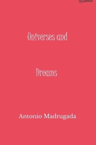 Cover of Universes and Dreams