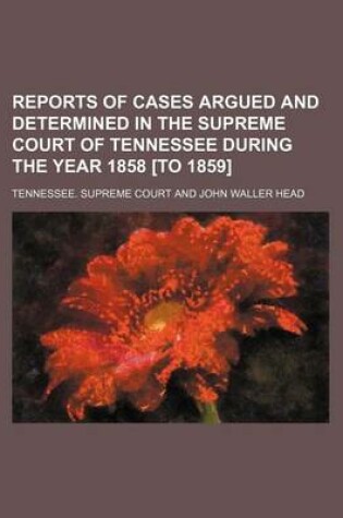 Cover of Reports of Cases Argued and Determined in the Supreme Court of Tennessee During the Year 1858 [To 1859] (Volume 1; V. 38)