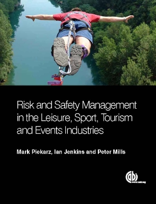 Book cover for Risk and Safety Management in the Leisure, Events, Tourism and Sports Industries