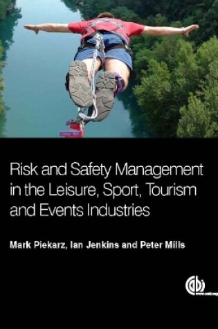 Cover of Risk and Safety Management in the Leisure, Events, Tourism and Sports Industries