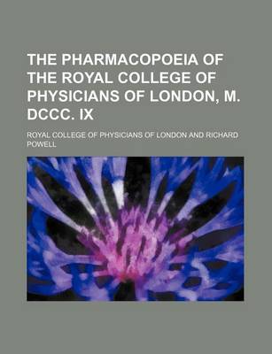 Book cover for The Pharmacopoeia of the Royal College of Physicians of London, M. DCCC. IX