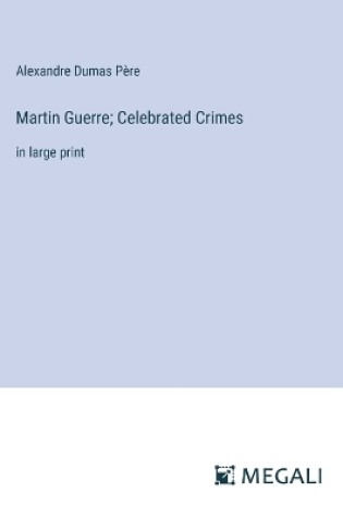 Cover of Martin Guerre; Celebrated Crimes