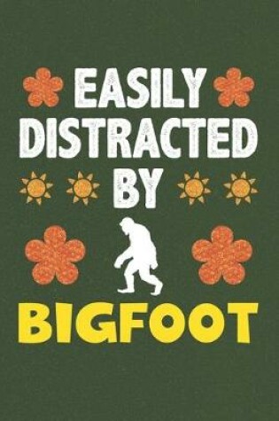 Cover of Easily Distracted By Bigfoot