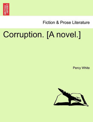 Book cover for Corruption. [A Novel.]